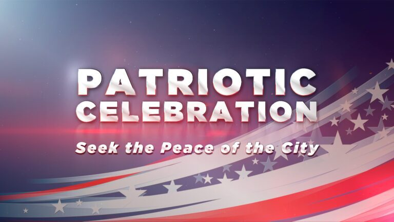 Patriotic Celebration: Seek the Peace of the City