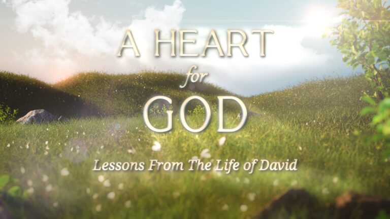 A Heart for God: Lessons from the life of David